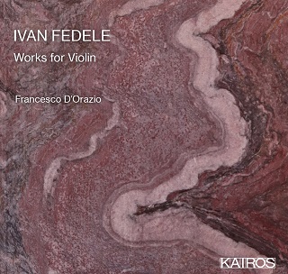 Six opus violonistiques d'Ivan Fedele (né en 1953) par Francesco D’Orazio