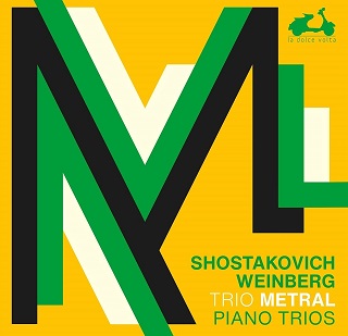 Chostakovitch et Weinberg par le Trio Metral, chez La Dolce Volta (2021)