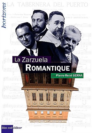Pierre-René Serna initie le mélomane à la zarzuela romantique