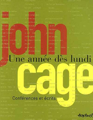 John Cage | Une année dès lundi – Conférences et écrits