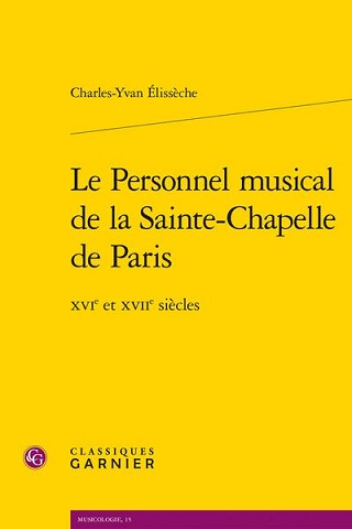 "Le personnel musical de la Sainte-Chapelle de Paris" de Charles-Yvan Élissèche