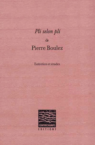 Pli selon Pli de Pierre Boulez (entretien et études)