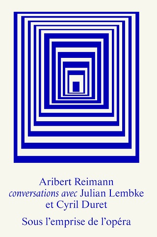 Dans l'atelier du compositeur Aribert Reimann, aux Éditions MF