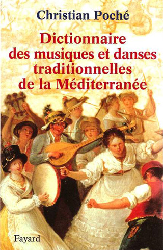 Dictionnaire des musiques et danses traditionnelles de Méditerranée