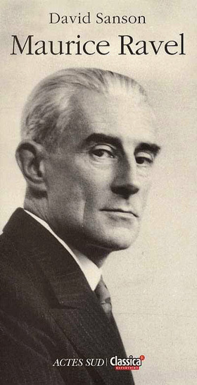 Biographie de Maurice Ravel par David Sanson
