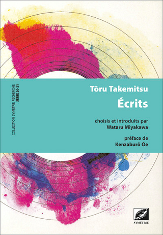 Symétrie traduit une cinquantaine de textes signés Tōru Takemitsu 